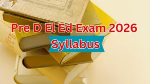 Read more about the article Pre D El Ed Exam 2026 Syllabus | PDF | Pre BSTC